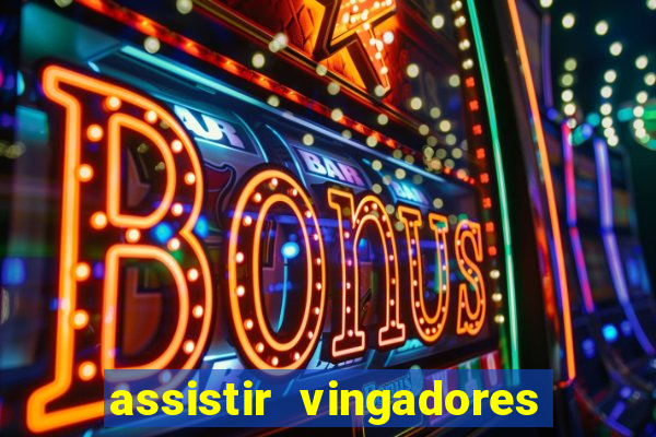 assistir vingadores ultimato completo dublado gratis